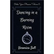 Dancing in a Burning Room by Salt, Veronica, 9781502898944