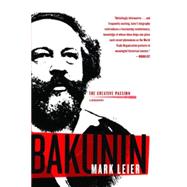 Bakunin The Creative Passion#A Biography by Leier, Mark, 9781583228944