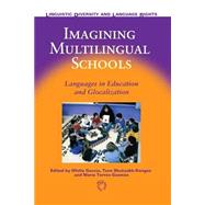 Imagining Multilingual Schools Languages in Education and Glocalization by Garcia, Ofelia; Skutnabb-Kangas, Tove; Torres-Guzman, Maria E., 9781853598944