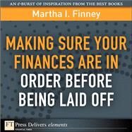 Making Sure Your Finances Are in Order Before Being Laid Off by Finney, Martha I., 9780137058945