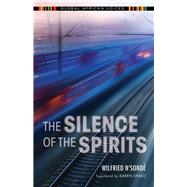 The Silence of the Spirits by N'sond, Wilfried; Lindo, Karen; Thomas, Dominic, 9780253028945