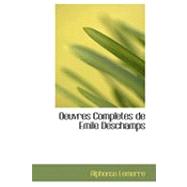 Oeuvres Completes De Emile Deschamps by Lemerre, Alphonse, 9780554918945