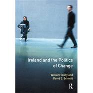 Ireland and the Politics of Change by Crotty,William J., 9780582328945