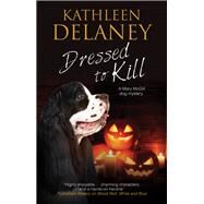 Dressed to Kill by Delaney, Kathleen, 9780727888945