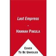 The Last Empress Madame Chiang Kai-shek and the Birth of Modern China by Pakula, Hannah, 9781439148945