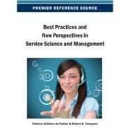 Best Practices and New Perspectives in Service Science and Management by De Pablos, Patricia Ordonez; Tennyson, Robert, 9781466638945