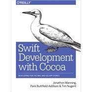 Swift Development with Cocoa by Manning, Jonathon; Buttfield-addison, Paris; Nugent, Tim, 9781491908945