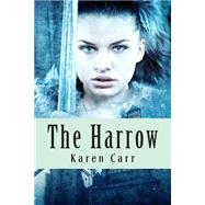 The Harrow by Carr, Karen, 9781507698945