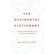 The Accidental Dictionary by Jones, Paul Anthony, 9781681778945