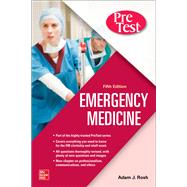 PreTest Emergency Medicine, Fifth Edition by Rosh, Adam; Barclay-Buchanan, Ciara, 9781260468946