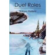 Duel Roles by Hatfield, William, 9781453758946