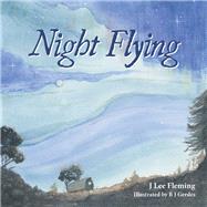 Night Flying by Fleming, J. Lee; Gerdes, B J, 9781973678946