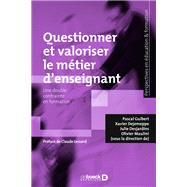 Questionner et valoriser le mtier d'enseignant by Xavier Dejemeppe; Olivier Maulini; Julie Desjardins; Pascal Guibert, 9782807318946