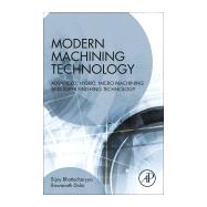 Modern Machining Technology by Bhattacharyya, Bijoy; Doloi, Biswanath, 9780128128947