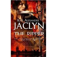Jaclyn the Ripper by Alexander, Karl, 9780765318947