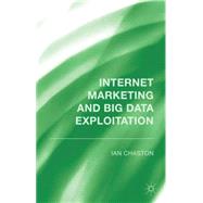 Online Marketing and Big Data Exploration by Chaston, Ian, 9781137488947