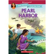 Pearl Harbor (American Girl: Real Stories From My Time) by Swanson, Jennifer; McMorris, Kelley, 9781338148947
