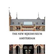 The New Rijksmuseum Amsterdam by Kassenaar, Marko; Heenk, Liesbeth, 9781496008947