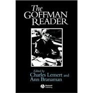 The Goffman Reader by Lemert, Charles; Branaman, Ann, 9781557868947