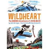 Wildheart by Bertagna, Julie; Goldsmith, William, 9781930238947