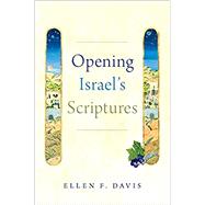 Opening Israel's Scriptures by Davis, Ellen F., 9780190948948