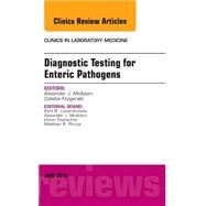 Diagnostic Testing for Enteric Pathogens: An Issue of Clinics in Laboratory Medicine by Mcadam, Alexander J., 9780323388948