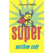 Super by CODY, MATTHEW, 9780375868948