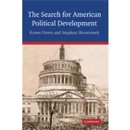 The Search for American Political Development by Karen Orren , Stephen Skowronek, 9780521838948