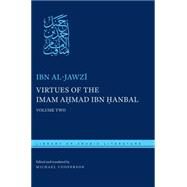 Virtues of the Imam Ahmad Ibn Hanbal by Al-Jawzi, Ibn; Cooperson, Michael; Qutbuddin, Tahera, 9780814738948