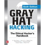 Gray Hat Hacking: The Ethical Hacker's Handbook, Sixth Edition by Harper, Allen; Linn, Ryan; Sims, Stephen; Baucom, Michael; Tejeda, Huascar; Fernandez, Daniel; Frost, Moses, 9781264268948