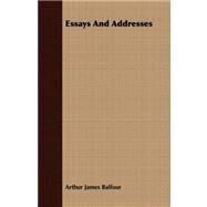 Essays and Addresses by Balfour, Arthur James, 9781408668948