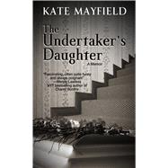 The Undertaker's Daughter by Mayfield, Kate, 9781410478948
