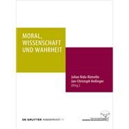 Moral, Wissenschaft Und Wahrheit by Nida-Rumelin, Julian; Heilinger, Jan-Christoph, 9783110378948