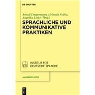 Sprachliche Und Kommunikative Praktiken by Deppermann, Arnulf; Feilke, Helmuth; Linke, Angelika, 9783110448948