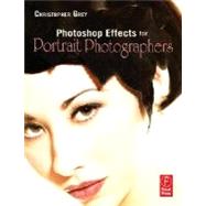 Photoshop Effects for Portrait Photographers by Grey; Christopher, 9780240808949