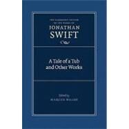 A Tale of a Tub and Other Works by Jonathan Swift , Edited by Marcus Walsh, 9780521828949