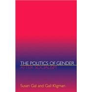 The Politics of Gender After Socialism by Gal, Susan; Kligman, Gail, 9780691048949