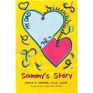 Sammy's Story by Ph.D., Erica H. Sirrine; Deibler, Lindsay, 9780692588949
