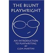 The Blunt Playwright by Martini, Clem, 9780887548949