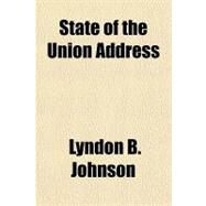 State of the Union Address by Johnson, Lyndon B., 9781153688949
