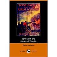 Tom Swift And His Aerial Warship, Or, the Naval Terror of the Seas by Appleton, Victor, II, 9781406508949