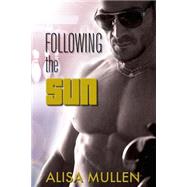 Following the Sun by Mullen, Alisa; Borucki, Missy; Asselbergs, Margreet; Battershell, Eric, 9781507728949