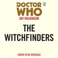 Doctor Who: The Witchfinders 13th Doctor Novelisation by Wilkinson, Joy, 9781529128949
