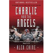Charlie and the Angels The Outlaws, the Hells Angels and the Sixty Years War by CAINE, ALEX, 9780307358950