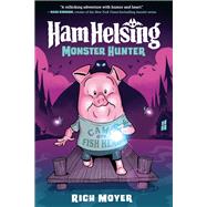Ham Helsing #2: Monster Hunter by Moyer, Rich, 9780593308950