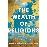 The Wealth of Religions by McCleary, Rachel M.; Barro, Robert J., 9780691178950