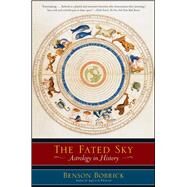 The Fated Sky Astrology in History by Bobrick, Benson, 9780743268950