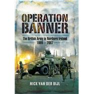Operation Banner by Van Der Bijl, Nicholas, 9781473898950