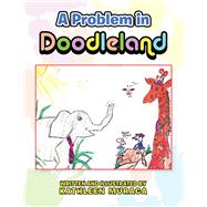 A Problem in Doodleland by Muraca, Kathleen, 9781490798950