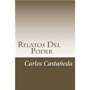 Relatos Del Poder by Castaeda, Carlos; Rubin, Cerna, 9781511578950
